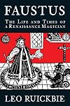 Faustus: The Life and Times of a Renaissance Magician