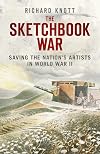 The Sketchbook War: Saving the Nation's Artist in World War II