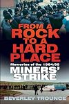 From a Rock to a Hard Place: Memories of the 1984/85 Miners' Strike