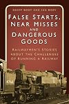 False Starts, Near Misses and Dangerous Goods: Railwaymen's Stories about the Challenges of Running a Railway