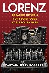 Lorenz: Breaking Hitler’s Top Secret Code at Bletchley Park