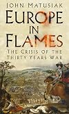 Europe in Flames: The Crisis of the Thirty Years War