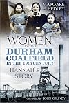 Women of the Durham Coalfield: Hannah's Story