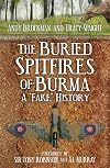 The Buried Spitfires of Burma: A &lsquo;Fake&rsquo; History