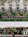 prettycityparis: Discovering Paris's Beautiful Places (The Pretty Cities, 5)