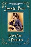 Josephine Butler: Patron Saint of Prostitutes