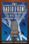 The Radio Front: The BBC and the Propaganda War 1939-45