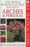 RHS Practical Guides : Arches & pergolas