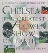 Chelsea: The Greatest Flower Show on Earth