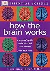 How the Brain Works (Essential Science)