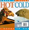 Hot and Cold: 2 Books in One (Back to Back)