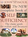 The New Complete Book of Self-Sufficiency: The Classic Guide for Realists and Dreamers