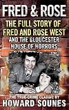 Fred & Rose: The Full Story of Fred and Rose West and the Gloucester House of Horrors