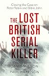 The Lost British Serial Killer