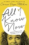All I Know Now: Wonderings and Reflections on Growing Up Gracefully