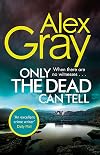 Only the Dead Can Tell