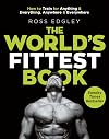 The World's Fittest Book: How to train for anything and everything, anywhere and everywhere