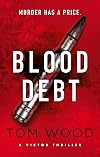 Blood Debt: The non-stop danger-filled new Victor thriller