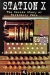 Station X: The Codebreakers of Bletchley Park