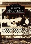 White Mountains, NH: Hotels, Inns, & Taverns (Images of America)