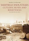 Sheffield Industries: Cutlery,Silver Etc (Archive Photographs: Images of England)
