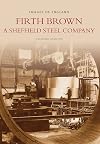 Firth Brown: A Sheffield Steel Company: Sheffield Industries