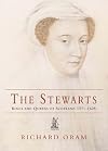 The Stewarts: Kings & Queens of the Scots 1371 - 1625