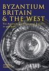 Byzantium, Britain and the West: The Archaeology of Cultural Identity AD 400-800