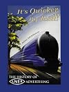 It's Quicker By Rail!: The History of LNER Advertising