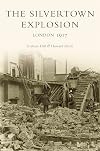 The Silvertown Explosion: London 1917 (Archive Photographs: Images of England)