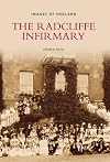 The Radcliffe Infirmary (Images of England) (Images of England) (Images of England)