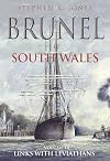 Brunel In South Wales Vol 3: Links to Leviathans