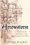 Arrowstorm: The Archer in the Hundred Years War