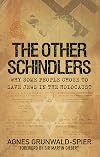 The Other Schindlers: Why Some People Chose to Save Jews in the Holocaust