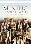A Photographic History of Mining in South Wales