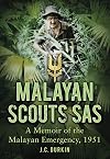 Malayan scouts SAS : a memoir of the Malayan Emergency, 1951