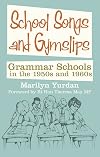 School Songs and Gymslips: Grammar Schools In The 1950S And 1960S