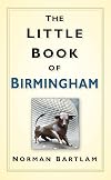The Little Book of Birmingham (Little Book Of... (History Press))