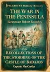 The War in the Peninsula and Recollections of the Storming of the Castle of Badajos (Spellmount Military Memoirs)