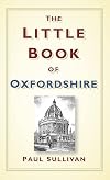 The Little Book of Oxfordshire (Little Book Of... (History Press))