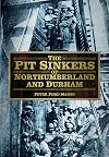 The Pit Sinkers of Northumberland and Durham