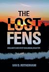 The Lost Fens: England's Greatest Ecological Disaster