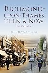 Richmond-upon-Thames Then & Now