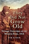 They Did Not Grow Old: Teenage Conscripts on the Western Front 1918