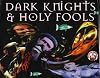 Dark Knights and Holy Fools: The Art and Films of Terry Gilliam: From Before Python to Beyond Fear and Loathing