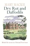 Dry Rot and Daffodils: Life in a National Trust House