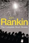 Ian Rankin: The Complete Short Stories