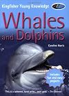 Whales and Dolphins (Kingfisher Young Knowledge)
