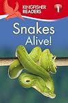 Kingfisher Readers: Snakes Alive! (Level 1: Beginning to Read)