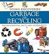 Garbage and Recycling (Young Discoverers: Environmental Facts and Experiments)
